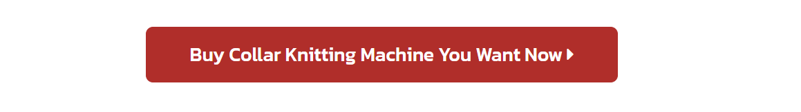 Buy Collar Knitting Machine You Want Now