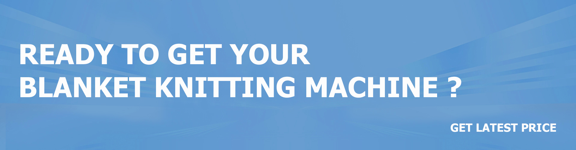 READY TO GET YOUR BLANKET KNITTING MACHINE